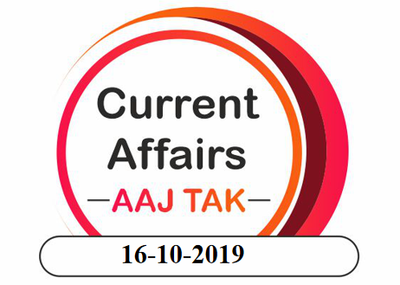 CURRENT AFFAIRS 16-10-19