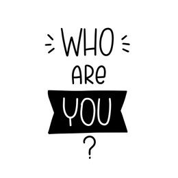 Who Are You?