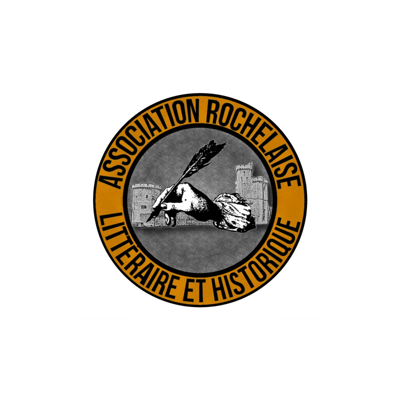 * Oct. 2016 - Avr. 2018 * ASSOCIATION ROCHELAISE LITTÉRAIRE ET HISTORIQUE