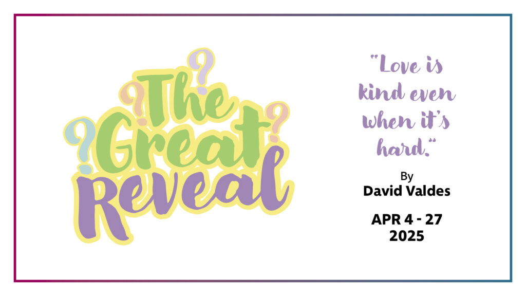 "The Great Reveal" - by David Valdes - Lyric Stage Company (Boston, MA.)