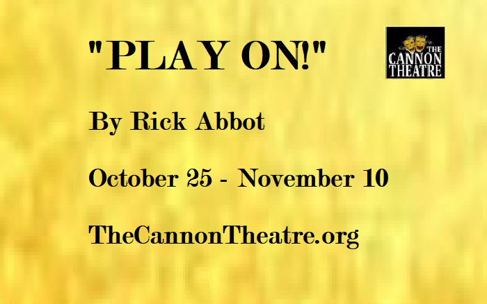 "Play On!" - by Rick Abbot - Cannon Theatre (Devens, MA.)