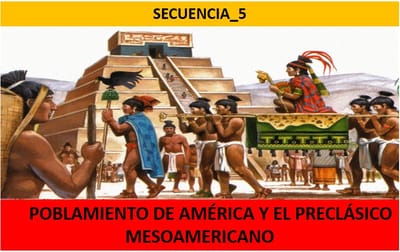 S.5.POBLAMIENTO DE AMÉRICA Y EL PRECLÁSICO MESOAMERICANO