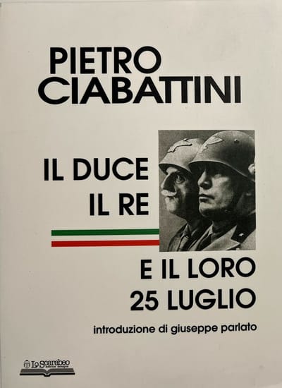 IL DUCE IL RE E IL LORO 25 LUGLIO