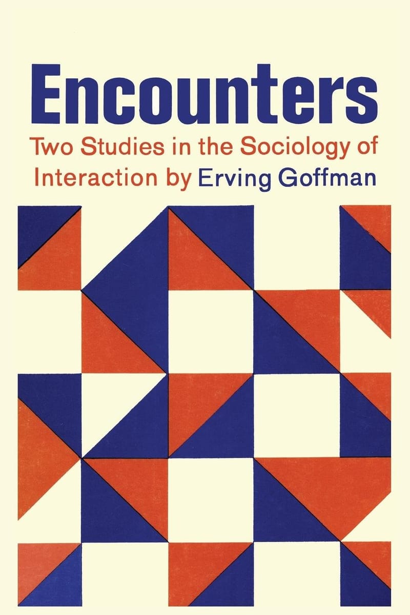 كتاب Encounters Two studies in the Sociology of interaction