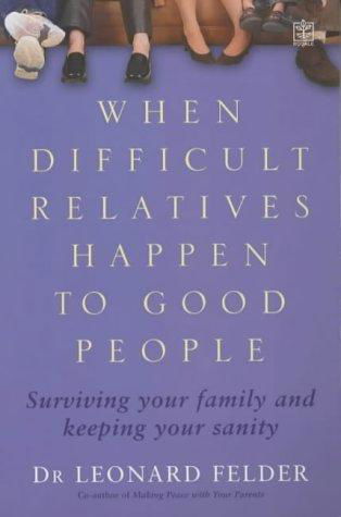 When difficult relatives happen to good people