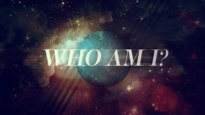 Week One: WHO AM I?
