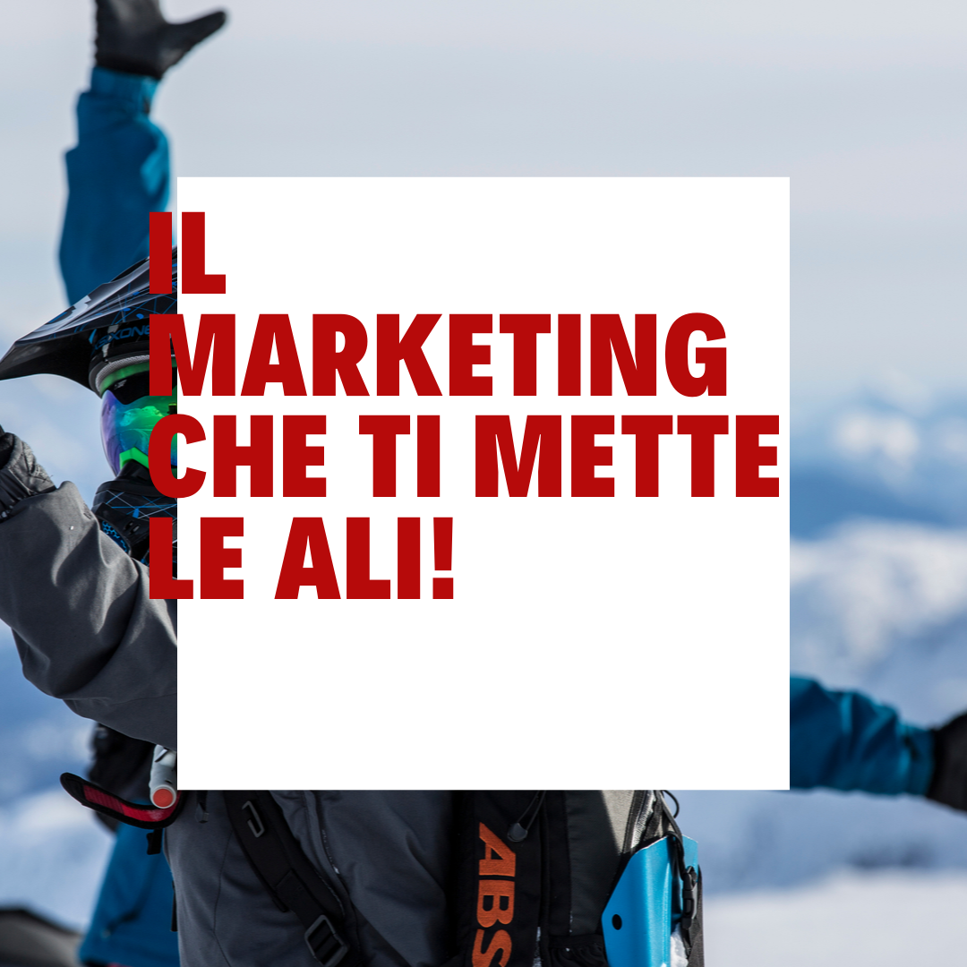 IL MARKETING CHE TI METTE LE ALI!