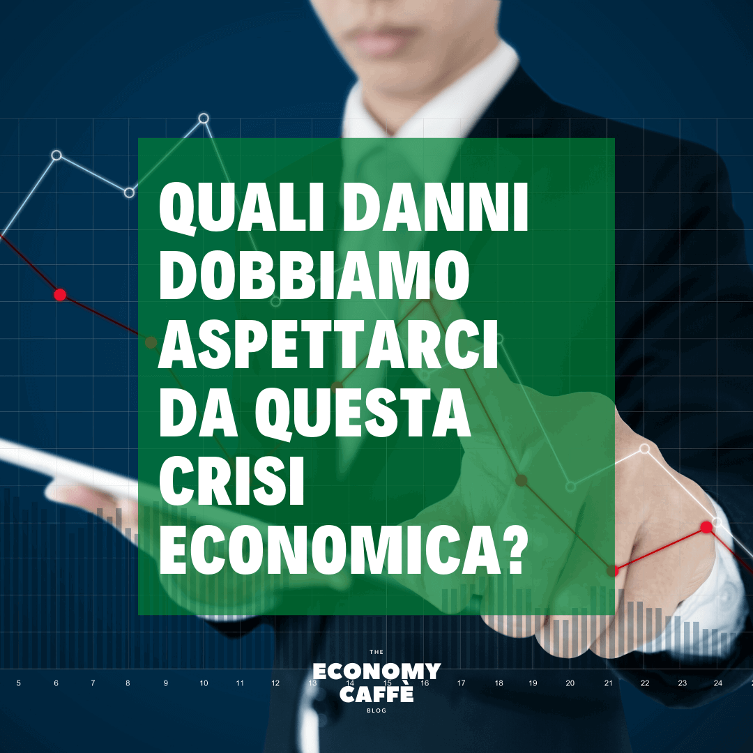 COSA DOBBIAMO ASPETTARCI DA QUESTA CRISI?
