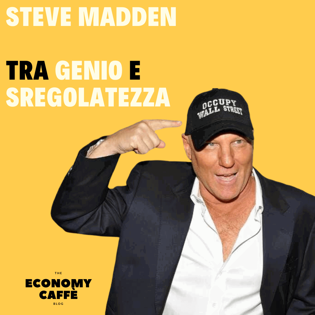 STEVE MADDEN: TRA GENIO E SREGOLATEZZA