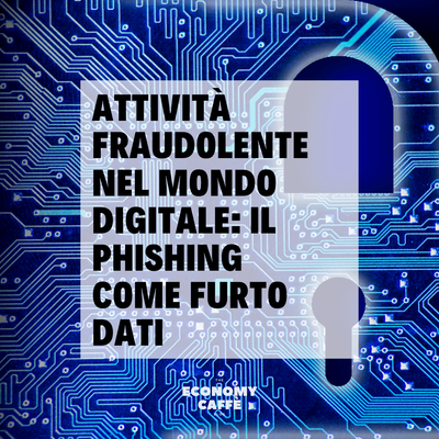 ATTIVITA' FRAUDOLENTE NEL MONDO DIGITALE