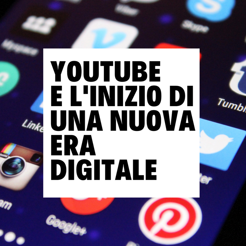 YOUTUBE E L'INIZIO DI UN'ERA