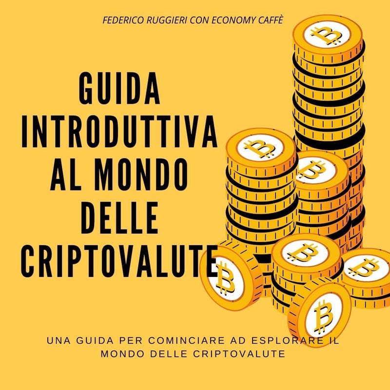 CRYPTOWORLD: Guida Introduttiva Al Mondo Delle Criptovalute