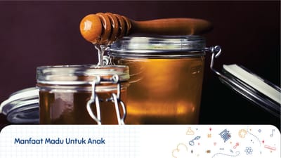 Manfaat Madu Untuk Anak