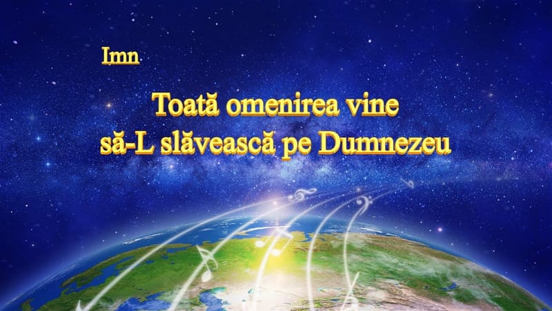 Cea Mai Frumoasa Muzica Crestina „Toată omenirea vine să-L slăvească pe Dumnezeu”