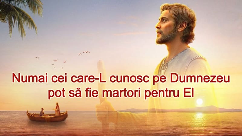O lectură a cuvântului lui Dumnezeu „Numai cei care-L cunosc pe Dumnezeu pot să fie martori pentru El”