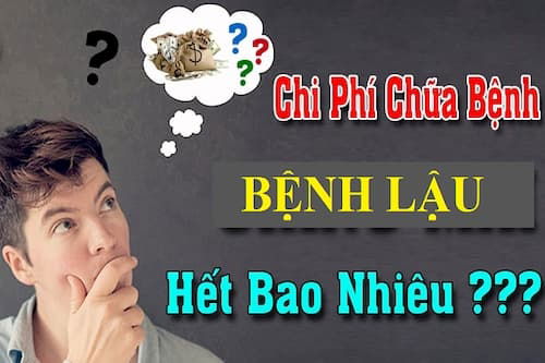 Chua benh lau gia khoang bao nhieu tien