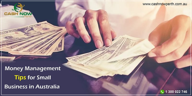 Money Management Tips - for Small Business in Australia