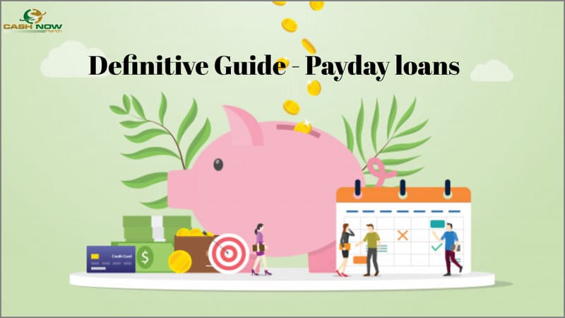 A Definitive Guide of Payday loans