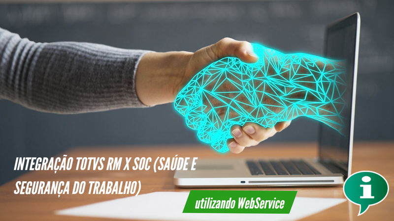 INTEGRAÇÃO TOTVS RM X SOC (SAÚDE E SEGURANÇA DO TRABALHO)
