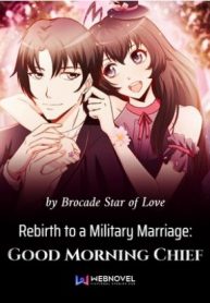 Read Rebirth to a Military Marriage: Good Morning Chief online free