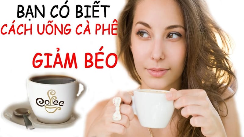 Cách uống cafe giúp giảm cân hiệu quả