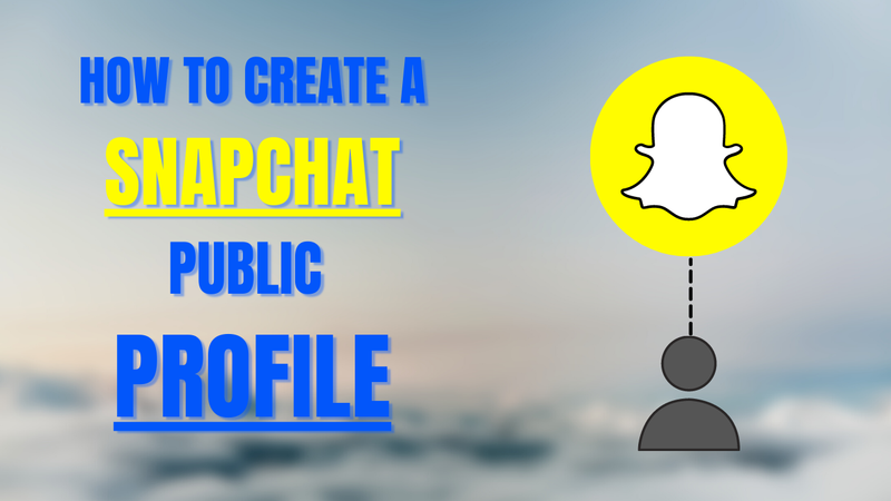 How to create a public profile on Snapchat