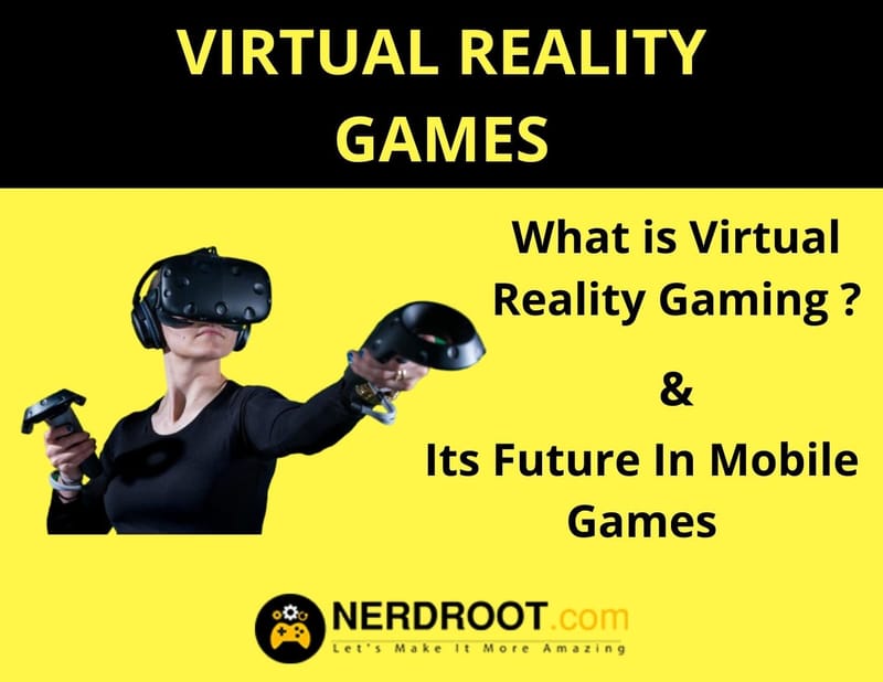 WHAT IS VIRTUAL REALITY GAMING & ITS FUTURE IN MOBILE GAMES