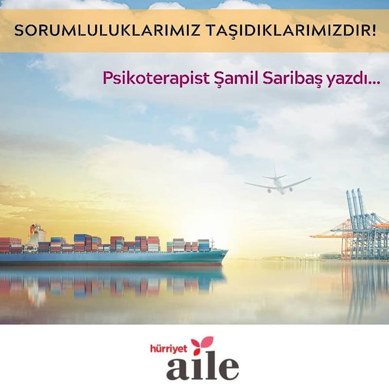 Sorumluluklarımız Taşıdıklarımızdır!