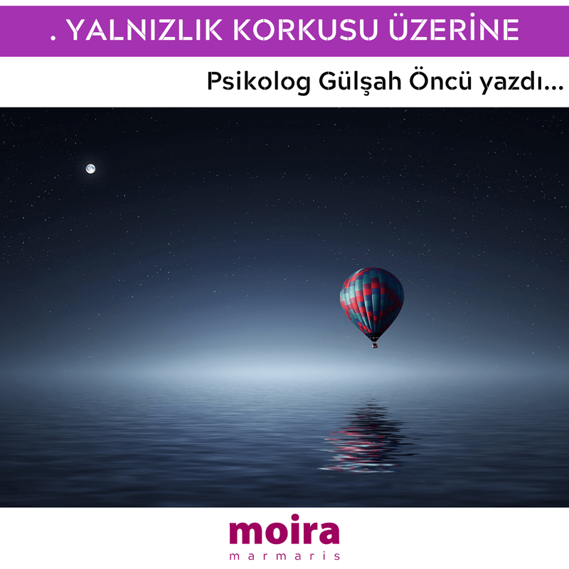 . YALNIZLIK KORKUSU ÜZERİNE