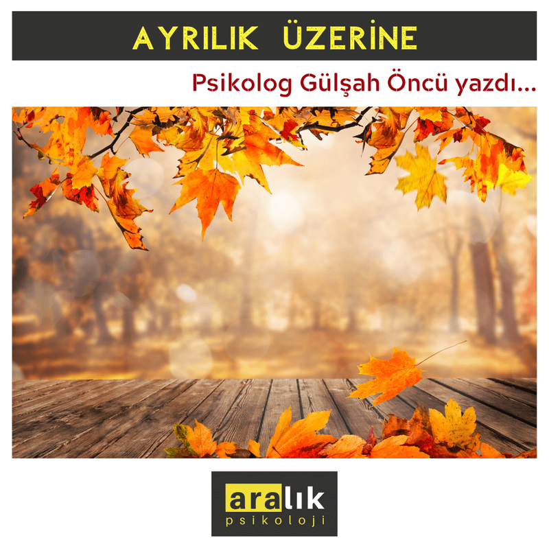 AYRILIK ÜZERİNE