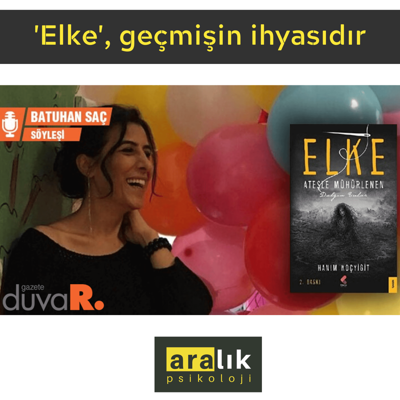 Hanım Koçyiğit: ‘Elke’, geçmişin ihyasıdır
