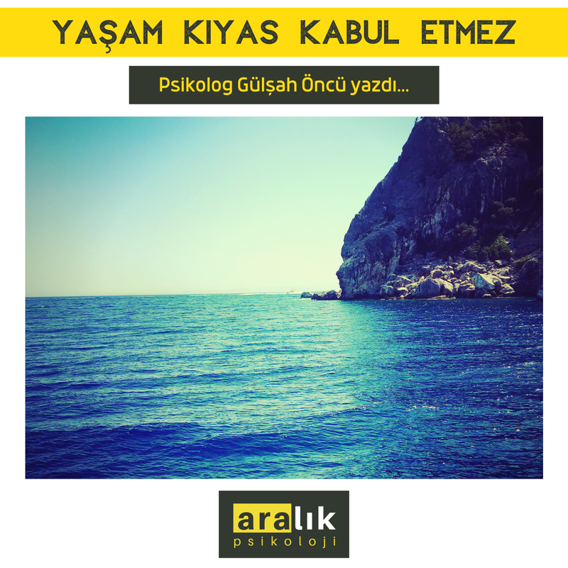 YAŞAM KIYAS KABUL ETMEZ