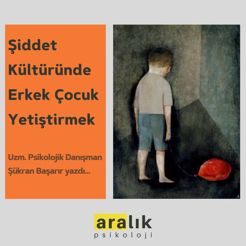 Şiddet Kültüründe Erkek Çocuk Yetiştirmek