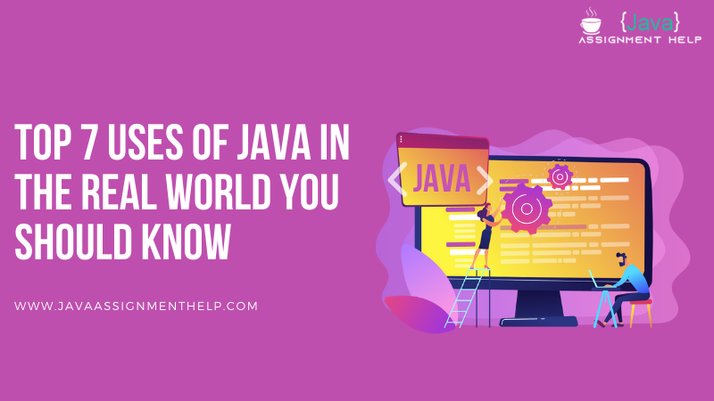 Top 7 Uses Of Java In The Real World You Should Know