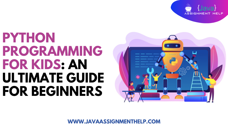 Python Programming For Kids: An Ultimate Guide For Beginners