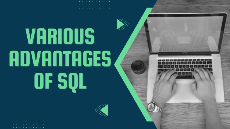 What are the various advantages of SQL?