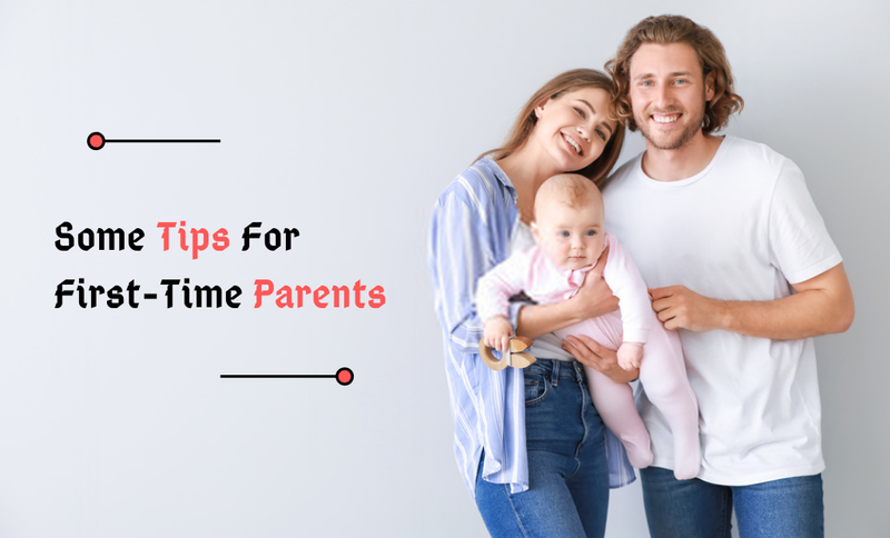 Some Tips For First-Time Parents