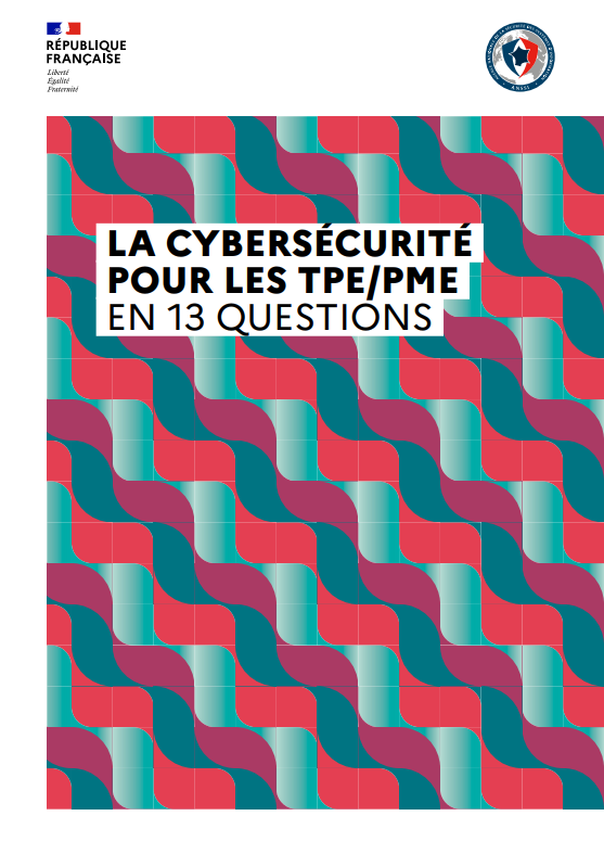 LA CYBERSÉCURITÉ POUR LES TPE/PME EN 13 QUESTIONS