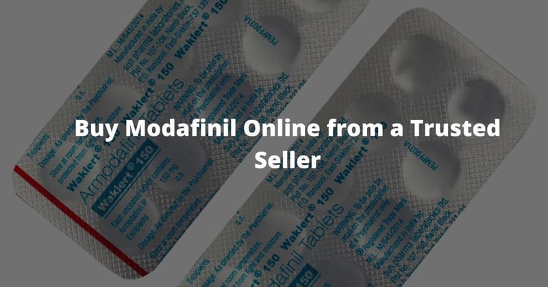 Buy Modafinil Online from a Trusted Seller