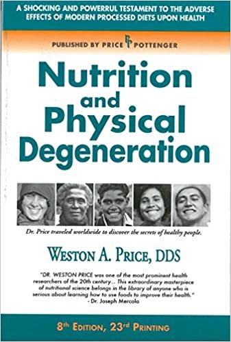 Nutrition and Physical Degeneration by Weston Price, DDS