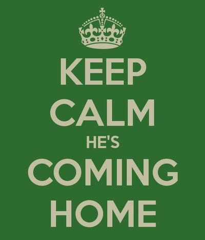 He's coming home!