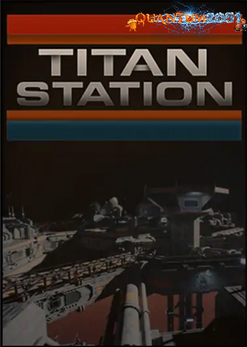 0215 - Titan Station v1.20 + Windows 7 Fix (3.59 GB) by Quantum2051 Repack