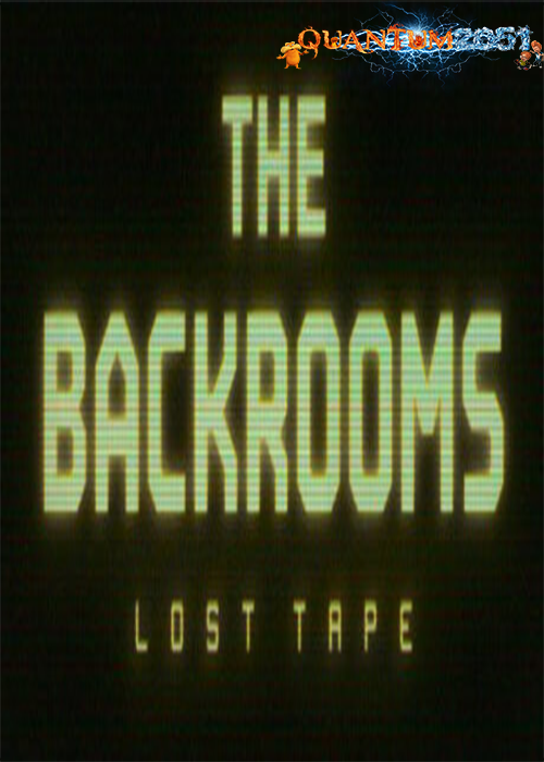 0235 - The Backrooms Lost Tape (7.32 GB) by Quantum2051 Repack