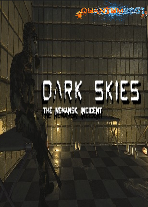 0302 - Dark Skies The Nemansk Incident (8.73 GB - 9.23 GB) by Quantum2051 Repack