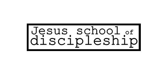 Jesus school of discipleship