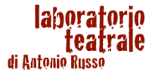 Laboratorio Teatrale di antonio russo