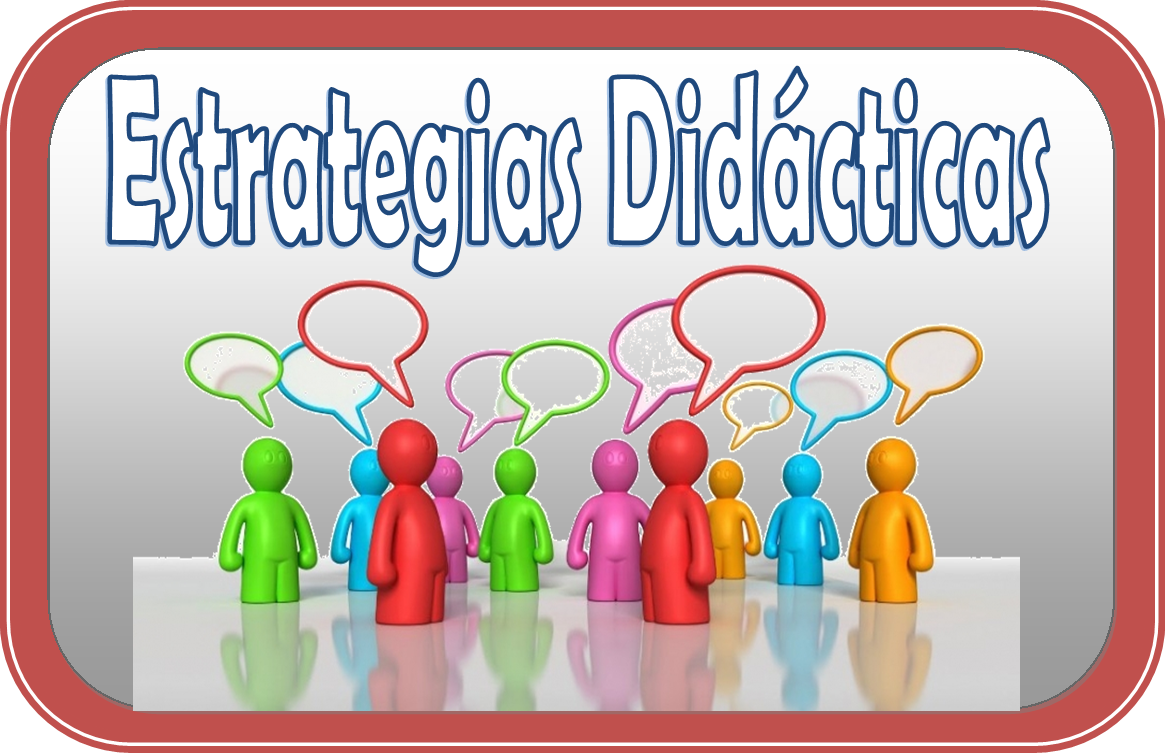 ESTRATEGIAS DIDÁCTICAS