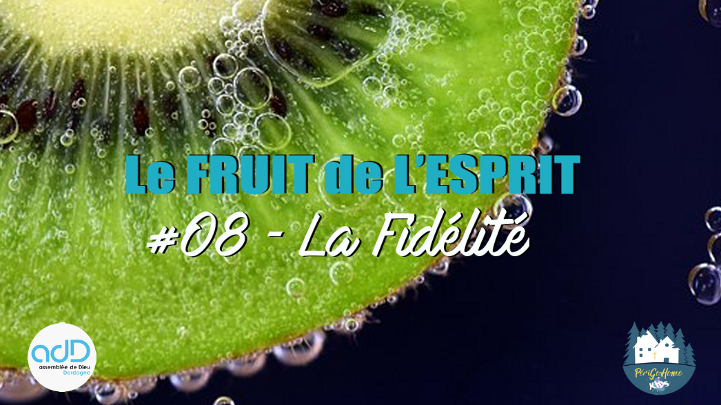 Le Fruit de l'Esprit - #08 La Fidélité