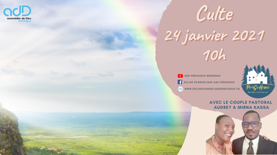 2021.01.24 - Culte du dimanche 24 janvier 2021