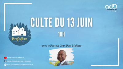 2021.06.13- Culte Périgueux - Pasteur Jean Paul Makitto